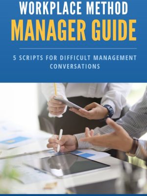 WORKPLACE METHOD 5 Scripts for Difficult Management Conversations